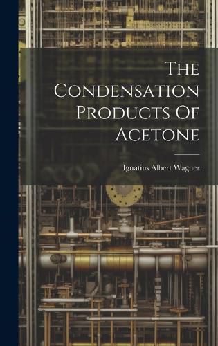 The Condensation Products Of Acetone