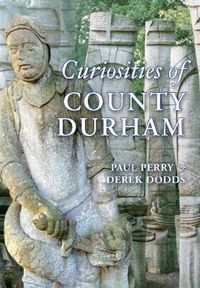 Cover image for Curiosities of County Durham