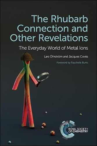 Cover image for The Rhubarb Connection and Other Revelations: The Everyday World of Metal Ions