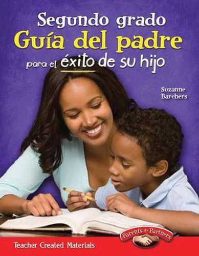 Segundo grado: Guia del padre para el exito de su hijo (Second Grade Parent Guide for Your Child's Success) (Spanish Version)