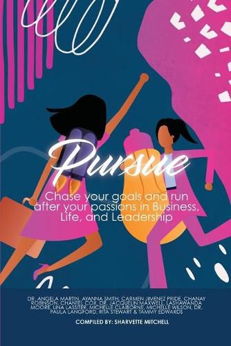 Cover image for Pursue: Chase Your Goals and Run after Your Passions in Business, Life and Leadership