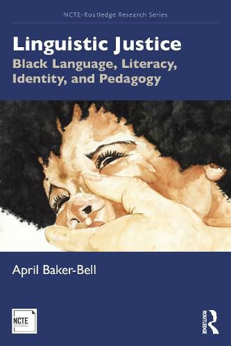 Cover image for Linguistic Justice: Black Language, Literacy, Identity, and Pedagogy