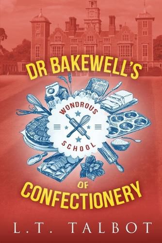 Cover image for Dr Bakewell's Wondrous School of Confectionery