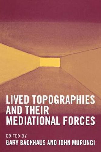 Lived Topographies: and their Mediational Forces