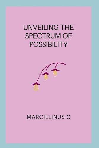 Unveiling the Spectrum of Possibility