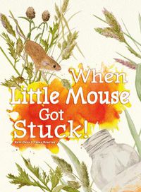 Cover image for When Little Mouse Got Stuck