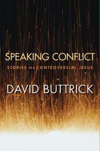 Cover image for Speaking Conflict: Stories of a Controversial Jesus