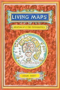 Cover image for Living Maps: An Atlas of Cities Personified