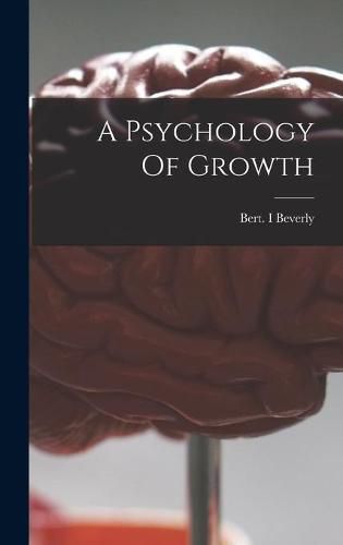 Cover image for A Psychology Of Growth