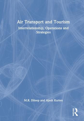 Cover image for Air Transport and Tourism: Interrelationship, Operations and Strategies