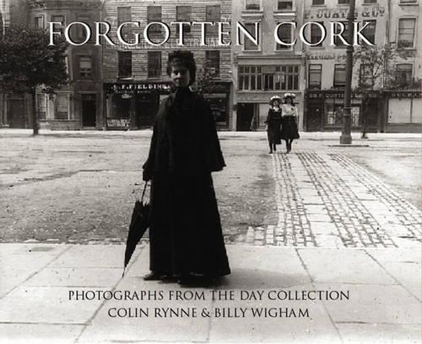 Cover image for Forgotten Cork: Photographs from the Day Collection