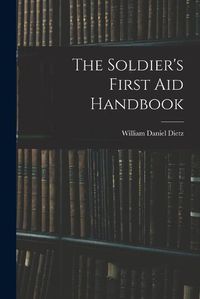 Cover image for The Soldier's First aid Handbook