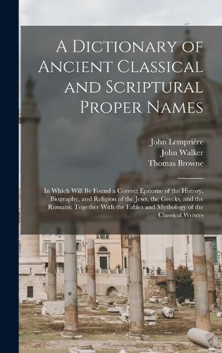 A Dictionary of Ancient Classical and Scriptural Proper Names