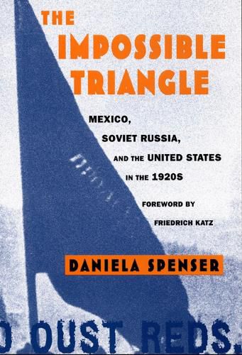 Cover image for The Impossible Triangle: Mexico, Soviet Russia, and the United States in the 1920s