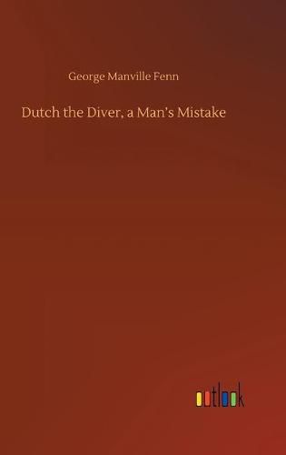 Dutch the Diver, a Man's Mistake