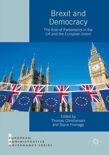 Cover image for Brexit and Democracy: The Role of Parliaments in the UK and the European Union