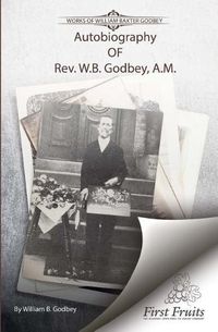 Cover image for Autobiography of Rev. W.B. Godbey, A.M.