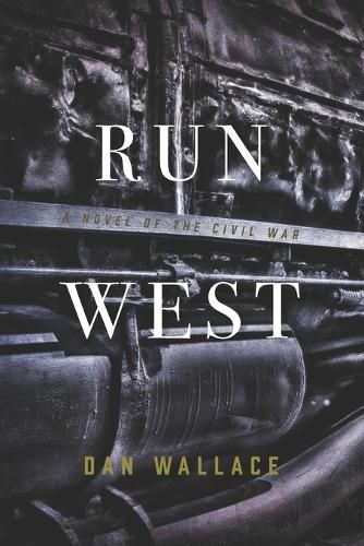 Run West: A Novel of the Civil War