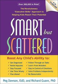 Cover image for Smart but Scattered: The Revolutionary  Executive Skills  Approach to Helping Kids Reach Their Potential