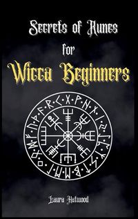 Cover image for Secrets of Runes for Wicca Beginners