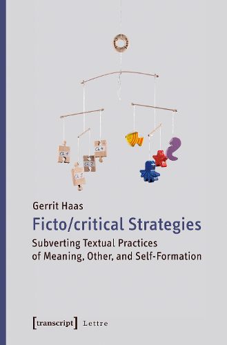 Cover image for Fictocritical Strategies: Subverting Textual Practices of Meaning, Other, and Self-Formation