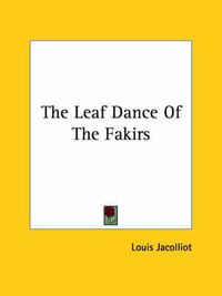 Cover image for The Leaf Dance of the Fakirs