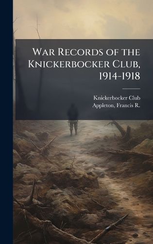Cover image for War Records of the Knickerbocker Club, 1914-1918