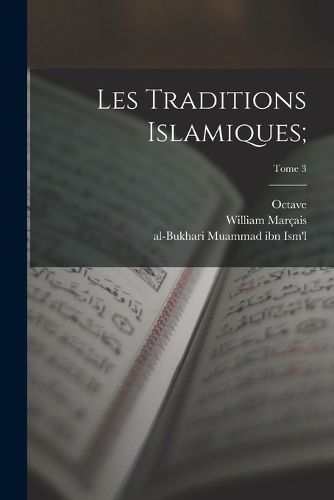 Cover image for Les traditions islamiques;; Tome 3
