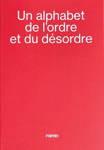 Un alphabet de l'ordre et du desordre - An alphabet of order and disorder