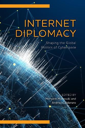 Cover image for Internet Diplomacy: Shaping the Global Politics of Cyberspace