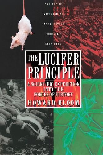 Cover image for The Lucifer Principle: A Scientific Expedition into the Forces of History