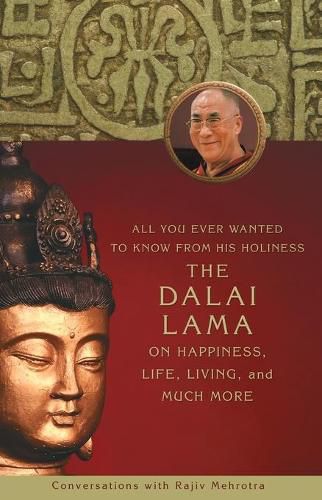 Cover image for All You Ever Wanted to Know From His Holiness the Dalai Lama on Happiness, Life, Living, and Much More