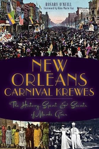 New Orleans Carnival Krewes: The History, Spirit & Secrets of Mardi Gras