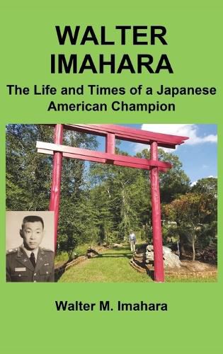 Walter Imahara: The Life and Times of a Japanese American Champion