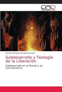 Cover image for Subdesarrollo y Teologia de la Liberacion