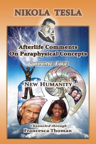 Cover image for Nikola Tesla: Volume Five: New Humanity