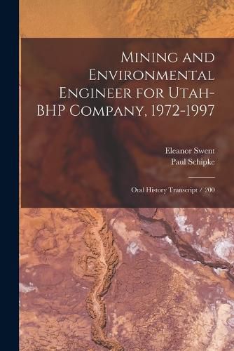 Cover image for Mining and Environmental Engineer for Utah-BHP Company, 1972-1997