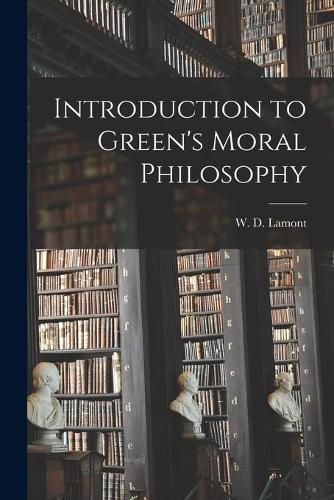 Cover image for Introduction to Green's Moral Philosophy