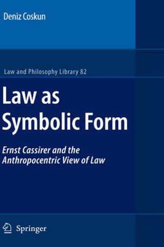 Cover image for Law as Symbolic Form: Ernst Cassirer and the Anthropocentric View of Law