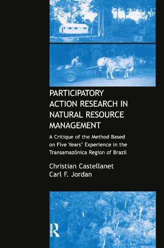 Cover image for Participatory Action Research in Natural Resource Management: A Critique of the Method Based on Five Years' Experience in the Transamazonica Region of Brazil