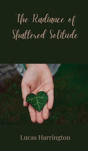 Cover image for The Radiance of Shattered Solitude