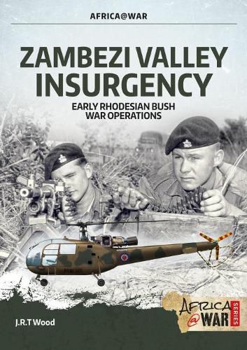 Cover image for Zambezi Valley Insurgency: Early Rhodesian Bush War Operations