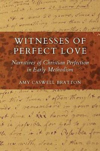 Witnesses of Perfect Love: Narratives of Christian Perfection in Early Methodism