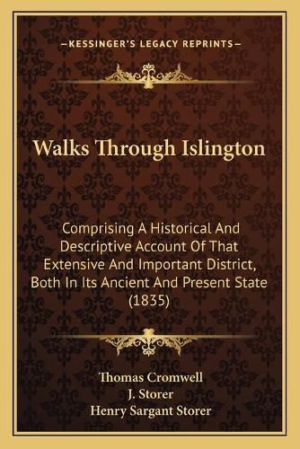 Walks Through Islington: Comprising a Historical and Descriptive Account of That Extensive and Important District, Both in Its Ancient and Present State (1835)