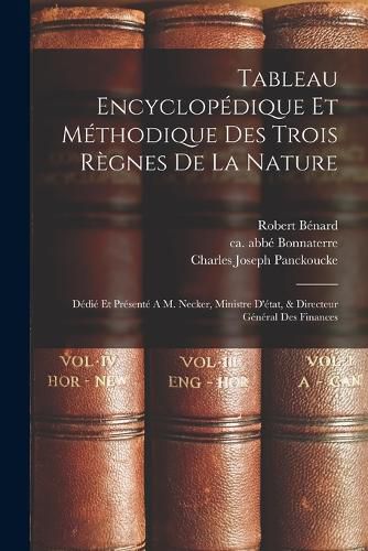 Cover image for Tableau Encyclopedique Et Methodique Des Trois Regnes De La Nature