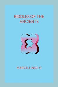 Cover image for Riddles of the Ancients