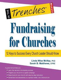 Cover image for Fundraising for Churches: 12 Keys to Success Every Church Leader Should Know