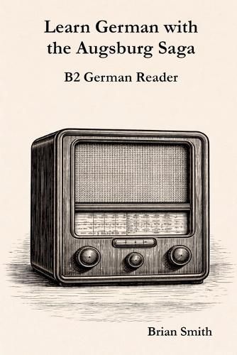 Cover image for Learn German with the Augsburg Saga - B2 German Reader