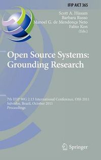 Cover image for Open Source Systems: Grounding Research: 7th IFIP 2.13 International Conference, OSS 2011, Salvador, Brazil, October 6-7, 2011, Proceedings