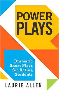 Cover image for Power Plays: Dramatic Short Plays for Acting Students